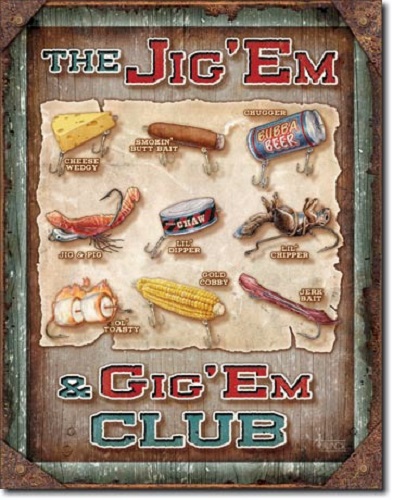 12 1/2 X 16 TIN SIGN THE JIG EM AND GIG EM CLUB FISHING METAL SIGN NEW -  Gettysburg Souvenirs & Gifts
