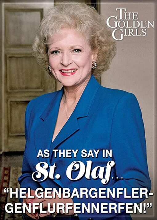 ATA-BOY THE GOLDEN GIRLS ST OLAF BETTY WHITE MAGNET 2.5” X 3.5”