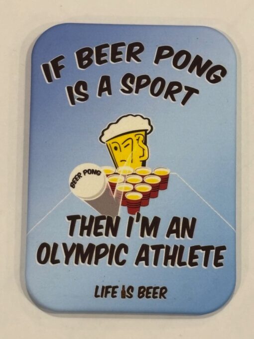 IF BEER PONG IS A SPORT OLYMPIC ATHLETE MAGNET 2.5” X 3.5” ROUNDED CORNERS NEW