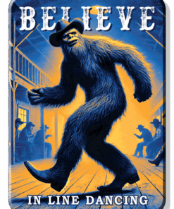 BIGFOOT BELIEVE IN LINE DANCING MAGNET 2.5” X 3.5” ROUNDED CORNERS NEW