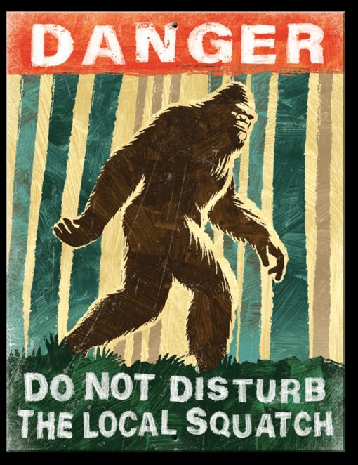 8 1/4" X 10 3/4" DANGER DO NOT DISTURB THE LOCAL SASQUATCH METAL SIGN NEW