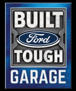 8 1/4" X 10 3/4" TIN SIGN FORD GARAGE BUILT TOUGH METAL SIGN NEW