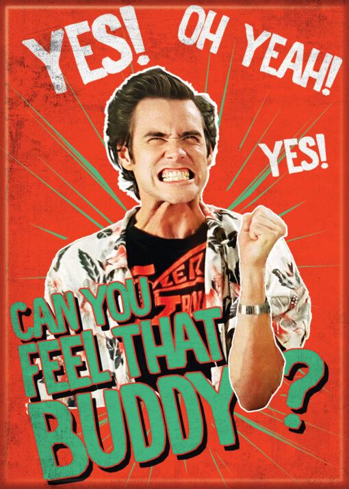 ACE VENTURA CAN YOU FEEL THAT BUDDY?  ATA-BOY MAGNET  2.5” X 3.5” NEW