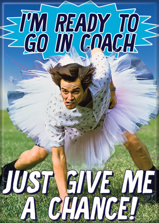 ACE VENTURA I'M READY TO GO IN COACH ATA-BOY MAGNET  2.5” X 3.5” NEW