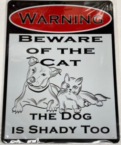 12" X 16" BEWARE OF THE CAT THE DOG IS SHADY TOO METAL SIGN NEW