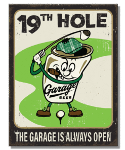 8 1/4" X 10 3/4" GARAGE BEER 19TH HOLE THE GARAGE IS ALWAYS OPEN METAL SIGN NEW