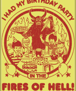 STEVEN RHODES I HAD MY BIRTHDAY PARTY IN THE FIRES OF HELL MAGNET 2.5” X 3.5”