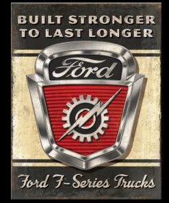 12 1/2" X 16" BUILT STRONGER TO LAST LONGER FORD F-SERIES TRUCKS METAL SIGN